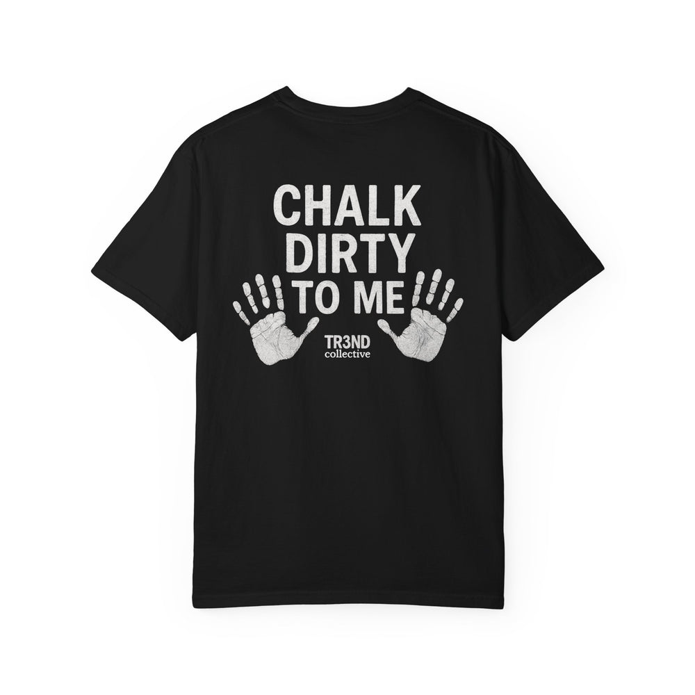 TR3ND Chalk "Dirty To Me" T-Shirt