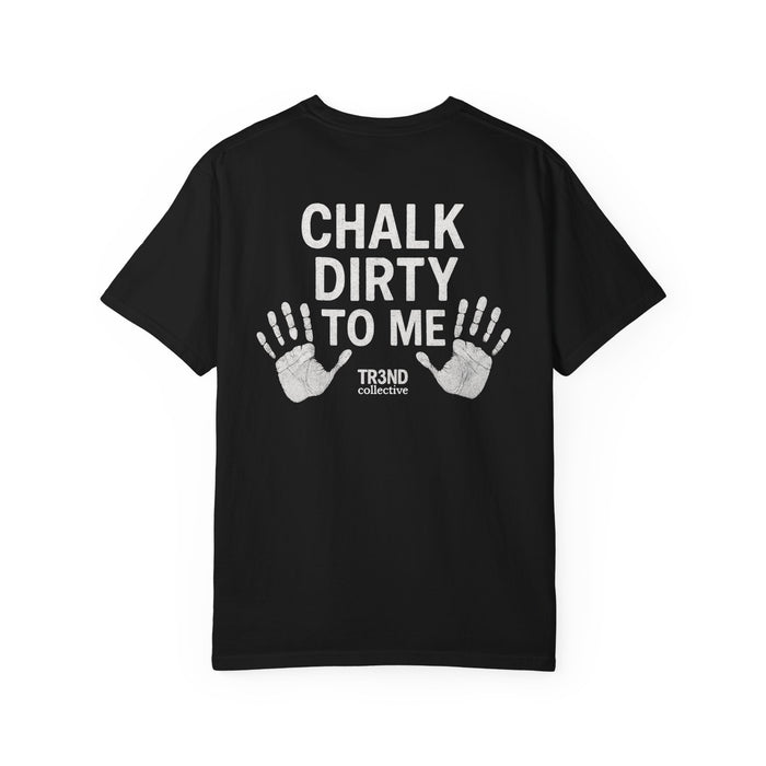 TR3ND Chalk "Dirty To Me" T-Shirt