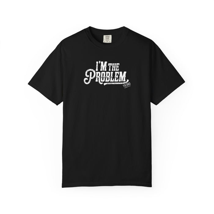 TR3ND I’m The Problem T-Shirt — Funny Retro Script Graphic Tee
